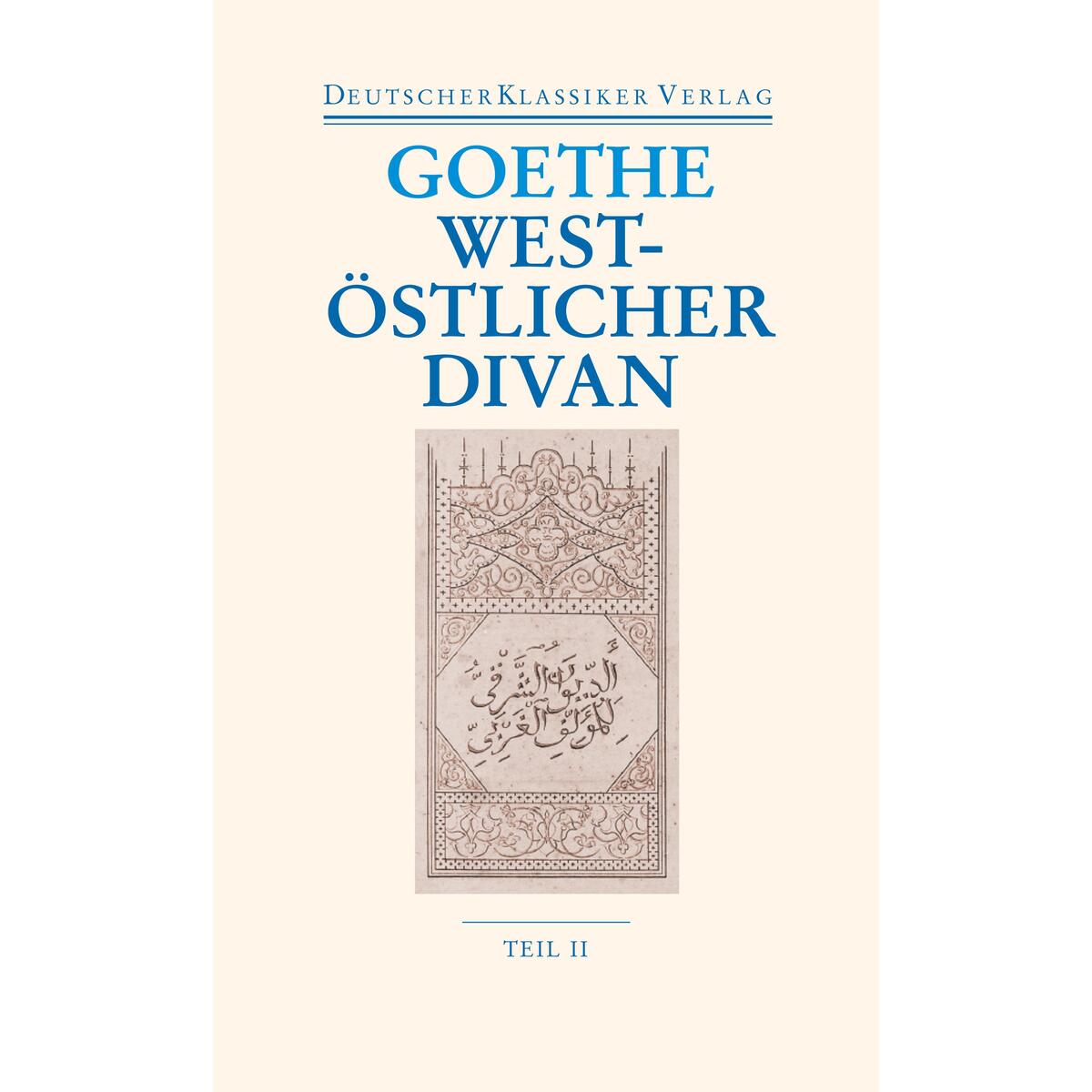 West-östlicher Divan West-östlicher Divan von Deutscher Klassikerverlag