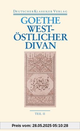 West-östlicher Divan: Zwei Bände. Neue, völlig revidierte Ausgabe. Herausgegeben von Hendrik Birus (Deutscher Klassiker Verlag im Taschenbuch)