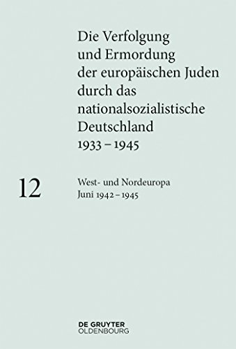 West- und Nordeuropa Juni 1942 – 1945 (Die Verfolgung und Ermordung der europäischen Juden durch das nationalsozialistische Deutschland 1933–1945)