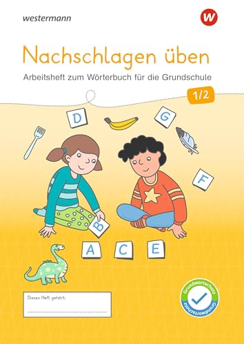 Westermann Unterrichtsmaterialien Grundschule: Nachschlagen üben 1/2: Arbeitsheft zum Wörterbuch für die Grundschule (Westermann Unterrichtsmaterialien Grundschule: Für das Fach Deutsch) von Westermann