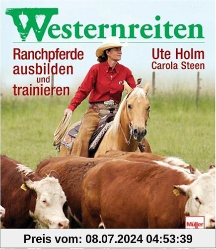 Westernreiten: Ranchpferde ausbilden und trainieren