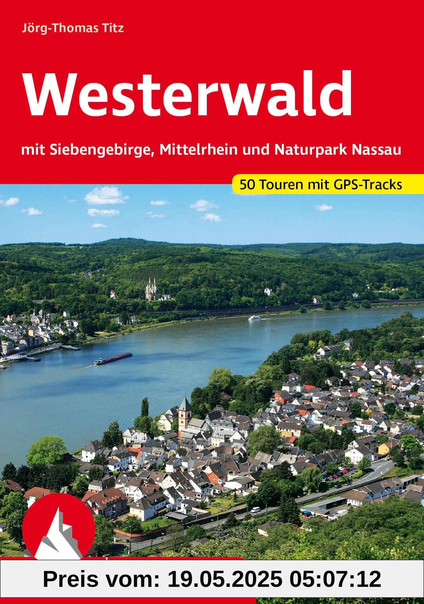 Westerwald: mit Siebengebirge, Mittelrhein und Naturpark Nassau. 50 Touren mit GPS-Tracks (Rother Wanderführer)