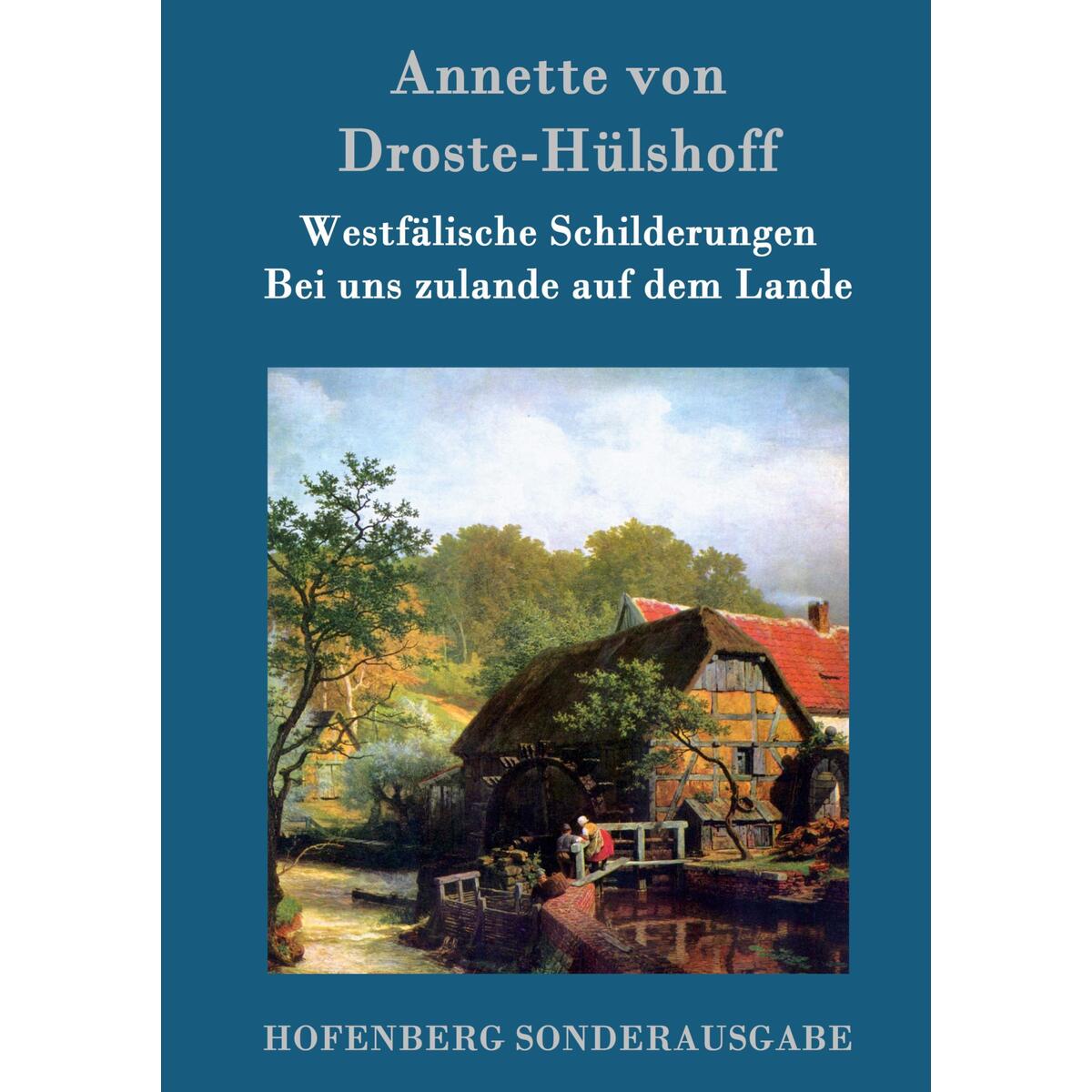 Westfälische Schilderungen / Bei uns zulande auf dem Lande von Hofenberg