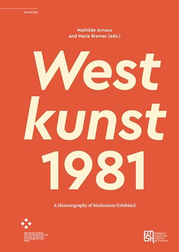 Westkunst, 1981: A Historiography of Modernism Exhibited (PASSAGES) von Diaphanes