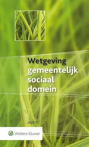 2025-1 (Wetgeving gemeentelijk sociaal domein) 2025-1 (Wetgeving gemeentelijk sociaal domein) von Wolters Kluwer Nederland B.V.