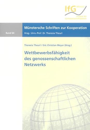 Wettbewerbsfähigkeit des genossenschaftlichen Netzwerks (Münstersche Schriften zur Kooperation)