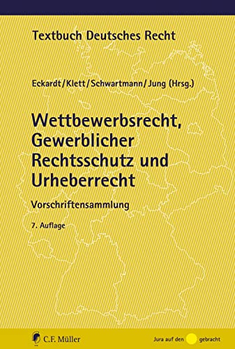 Wettbewerbsrecht, Gewerblicher Rechtsschutz und Urheberrecht: Vorschriftensammlung (Textbuch Deutsches Recht) von C.F. Müller