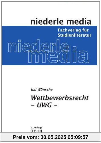 Wettbewerbsrecht - UWG Wettbewerbsrecht - UWG