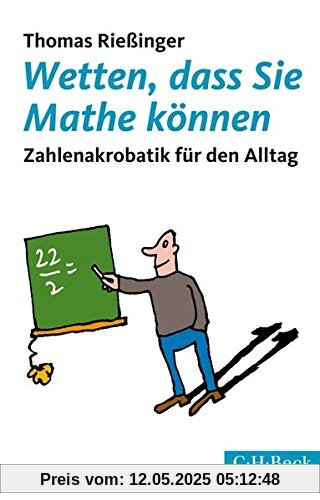 Wetten, dass Sie Mathe können: Zahlenakrobatik für den Alltag