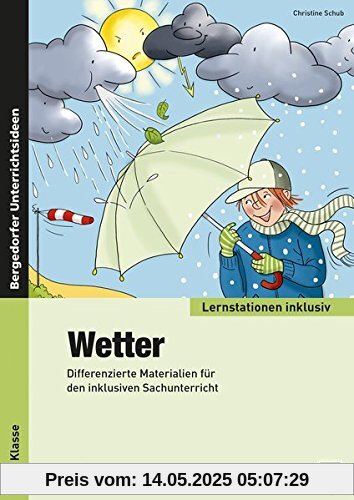 Wetter: Differenzierte Materialien für den inklusiven Sachunterricht (2. bis 4. Klasse) (Lernstationen inklusiv)