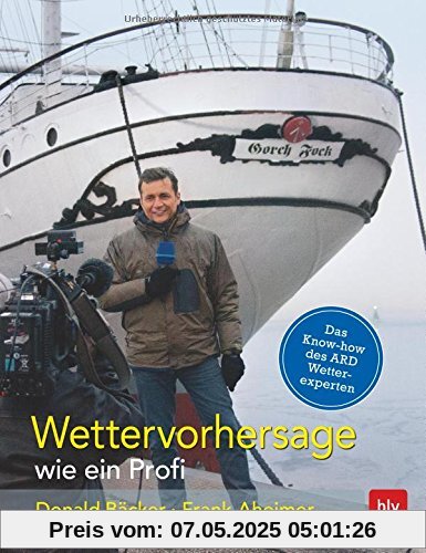 Wettervorhersage wie ein Profi: Donald Bäcker