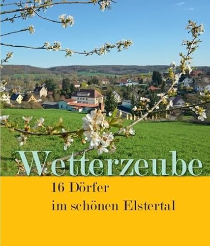 Wetterzeube – 16 Dörfer im schönen Elstertal