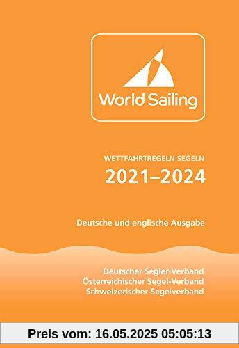Wettfahrtregeln Segeln 2021 bis 2024: Deutsche und englische Ausgabe Wettfahrtregeln Segeln 2021 bis 2024: Deutsche und englische Ausgabe