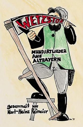 Wetzstoa: Mundartlieder aus Altbayern Wetzstoa: Mundartlieder aus Altbayern