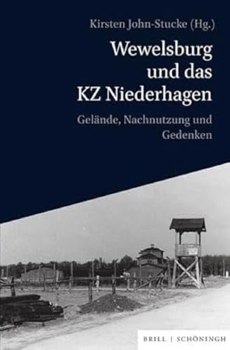 Wewelsburg und das KZ Niederhagen: Gelände, Nachnutzung und Gedenken (Schriftenreihe des Kreismuseums Wewelsburg) von Brill | Schöningh