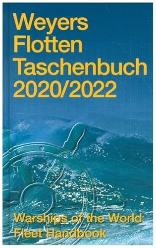 Weyers Flottentaschenbuch 2020/2022: Warships of the World Fleet Handbook