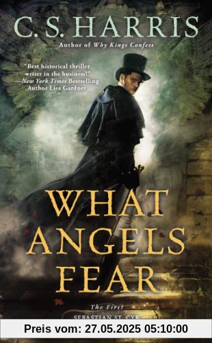 What Angels Fear: A Sebastian St. Cyr Mystery What Angels Fear: A Sebastian St. Cyr Mystery