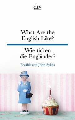 What Are the English Like? Wie ticken die Engländer? von DTV