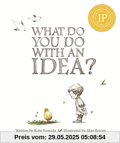 What Do You Do with an Idea? What Do You Do with an Idea?