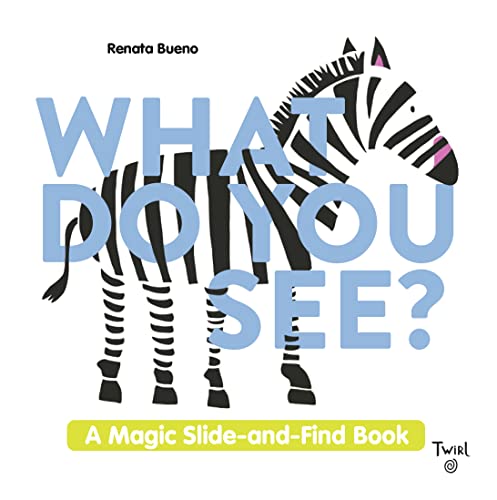 What Do You See?: A Magic Slide-and-Find Book von Twirl