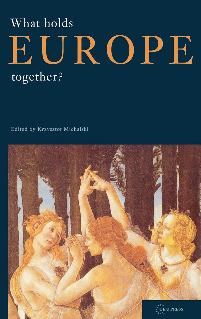 What Holds Europe Together? von Central European University Press