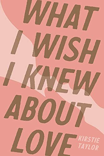 What I Wish I Knew About Love What I Wish I Knew About Love