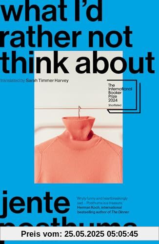 What I'd Rather Not Think About: shortlisted for the International Booker Prize 2024