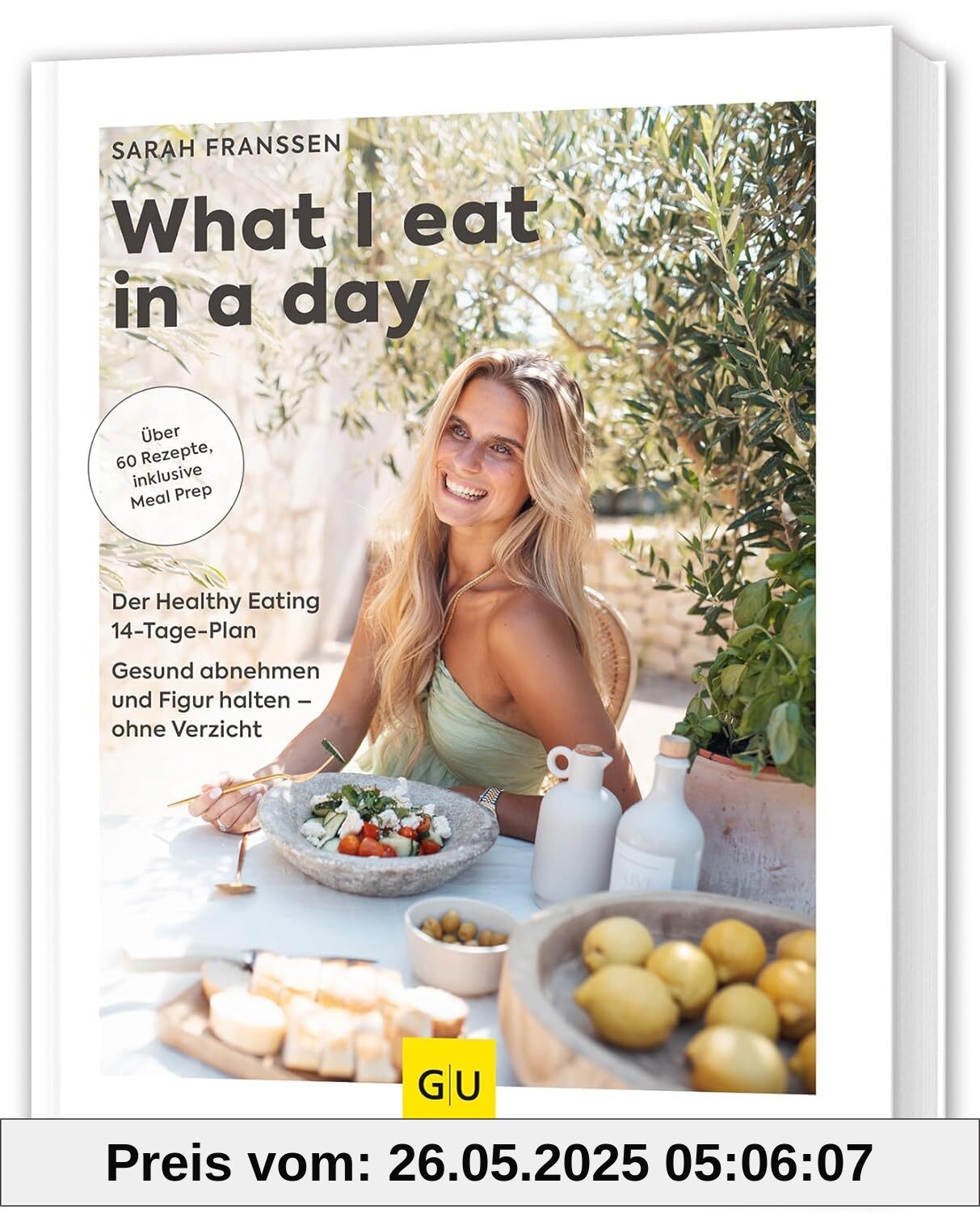 What I eat in a day: Der Healthy-Eating-14-Tage-Plan / Gesund abnehmen und Figur halten – ohne Verzicht What I eat in a day: Der Healthy-Eating-14-Tage-Plan / Gesund abnehmen und Figur halten – ohne Verzicht