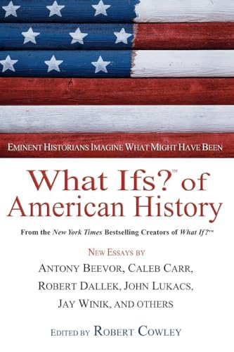 What Ifs? of American History: Eminent Historians Imagine What Might Have Been (What If Essays) von Berkley