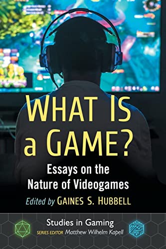 What Is a Game?: Essays on the Nature of Videogames (Studies in Gaming) von McFarland & Company