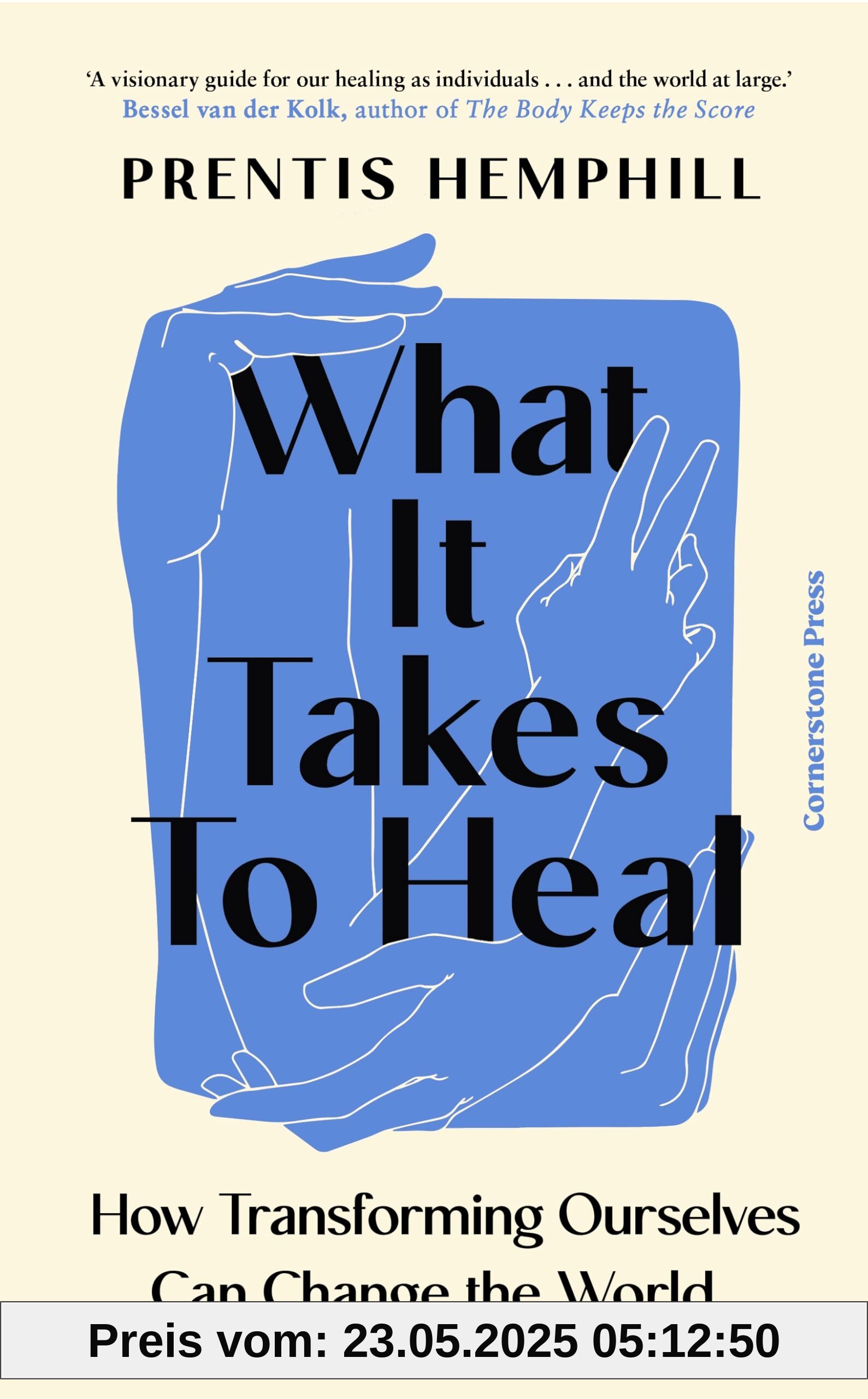 What It Takes To Heal: How Transforming Ourselves Can Change the World