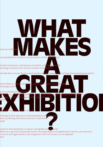 What Makes a Great Exhibition?: Questions of Practice von Reaktion Books