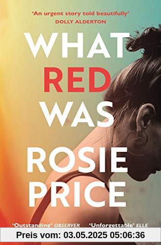 What Red Was: ‘One of the most powerful debuts you’ll ever read’ (Stylist)
