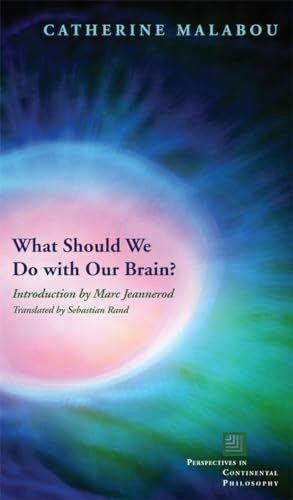 What Should We Do with Our Brain? (Perspectives in Continental Philosophy)