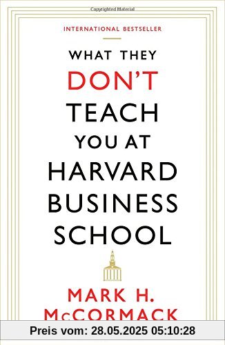 What They Don't Teach You At Harvard Business School