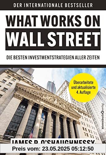What Works on Wall Street: Die besten Anlagestrategien aller Zeiten
