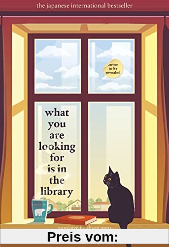 What You Are Looking for is in the Library: The uplifting Japanese fiction bestseller