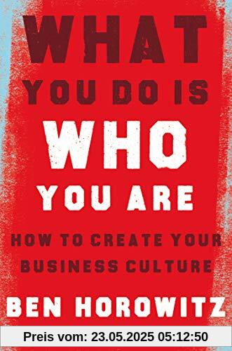 What You Do Is Who You Are: How to Create Your Business Culture