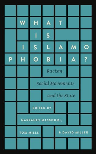 What is Islamophobia?: Racism, Social Movements and the State: Racism, Social Movement and the State What is Islamophobia?: Racism, Social Movements and the State: Racism, Social Movement and the State