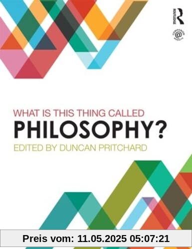 What is this thing called Philosophy?