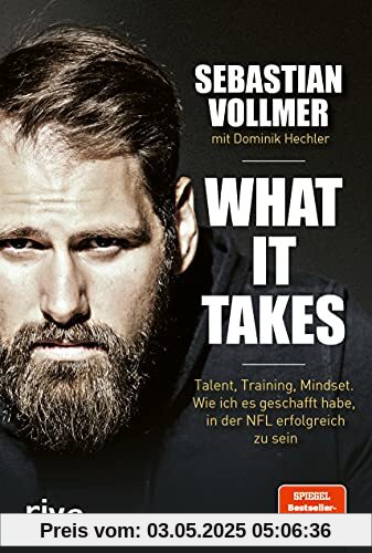 What it takes: Talent, Training, Mindset. Wie ich es geschafft habe, in der NFL erfolgreich zu sein What it takes: Talent, Training, Mindset. Wie ich es geschafft habe, in der NFL erfolgreich zu sein