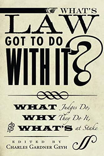 What's Law Got to Do with It?: What Judges Do, Why They Do It, and What's at Stake (Law, Politics, and the Media) von STANFORD UNIV PR