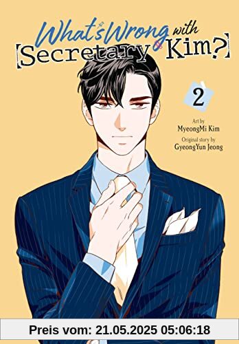 What's Wrong with Secretary Kim?, Vol. 2: Volume 2 (What's Wrong With Secretary Kim?, 2, Band 2)