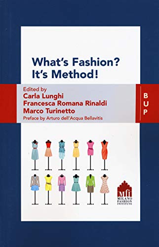 What's fashion? It's method! The values of ideas in fashion companies What's fashion? It's method! The values of ideas in fashion companies von Bocconi University Press