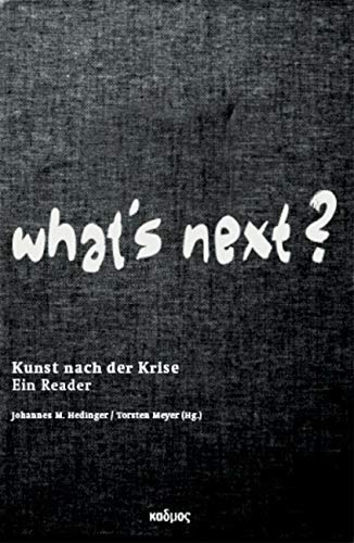 What's next? Kunst nach der Krise. Ein Reader