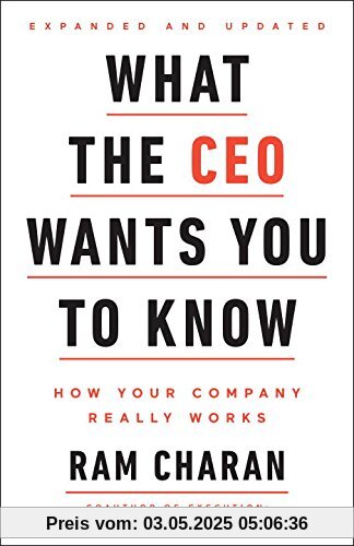 What the CEO Wants You To Know, Expanded and Updated: How Your Company Really Works