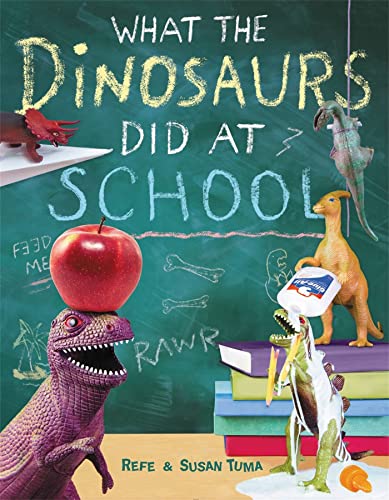 What the Dinosaurs Did at School: Another Messy Adventure (What the Dinosaurs Did, 2)