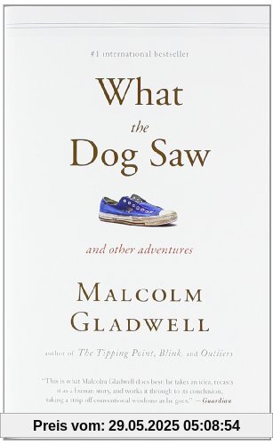 What the Dog Saw: And Other Adventures What the Dog Saw: And Other Adventures