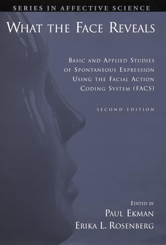 What the Face Reveals: Basic and Applied Studies of Spontaneous Expression Using the Facial Action Coding System (FACS) (Series in Affective Science) von Oxford University Press
