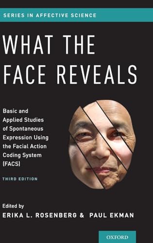 What the Face Reveals: Basic and Applied Studies of Spontaneous Expression Using the Facial Action Coding System (FACS) (Series in Affective Science) von OUP USA